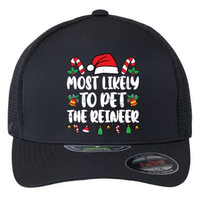 Most Likely To Pet The Reindeer Funny Christmas Matching Flexfit Unipanel Trucker Cap