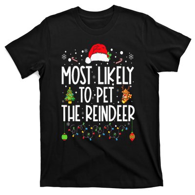 Most Likely To Pet The Reindeer Funny Christmas T-Shirt