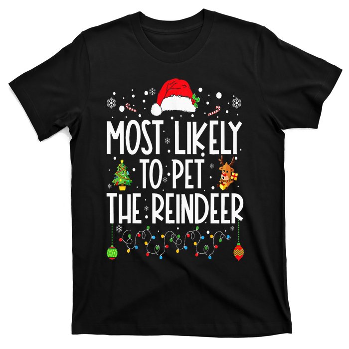 Most Likely To Pet The Reindeer Funny Christmas T-Shirt