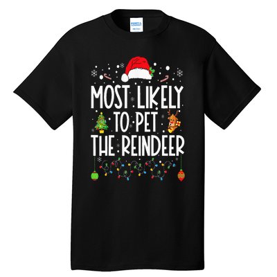 Most Likely To Pet The Reindeer Funny Christmas Tall T-Shirt