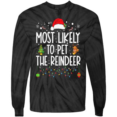 Most Likely To Pet The Reindeer Funny Christmas Tie-Dye Long Sleeve Shirt