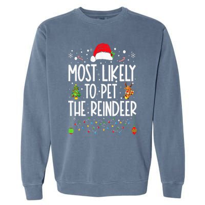 Most Likely To Pet The Reindeer Funny Christmas Garment-Dyed Sweatshirt