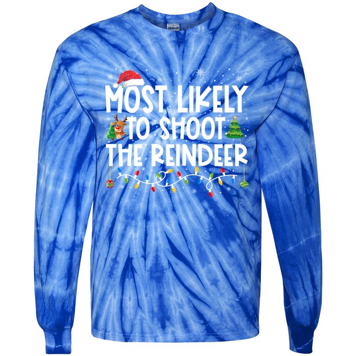 Most Likely To Christmas Shoot The Reindeer Family Group Gift Tie-Dye Long Sleeve Shirt