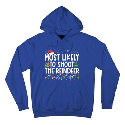 Most Likely To Christmas Shoot The Reindeer Family Group Gift Tall Hoodie