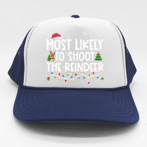 Most Likely To Christmas Shoot The Reindeer Family Group Gift Trucker Hat