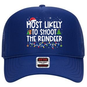 Most Likely To Christmas Shoot The Reindeer Family Group Gift High Crown Mesh Back Trucker Hat