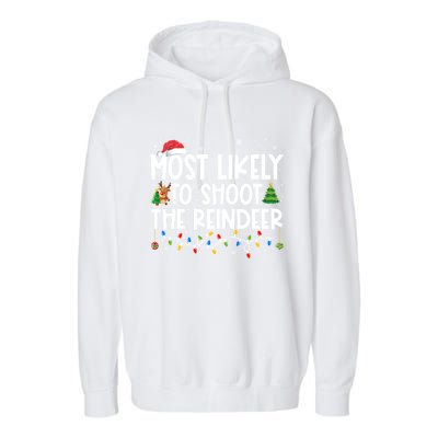 Most Likely To Christmas Shoot The Reindeer Family Group Gift Garment-Dyed Fleece Hoodie