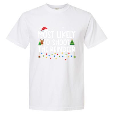 Most Likely To Christmas Shoot The Reindeer Family Group Gift Garment-Dyed Heavyweight T-Shirt