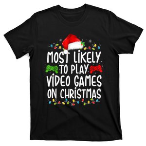 Most Likely To Play Video Games On Christmas Gamer Lovers T-Shirt