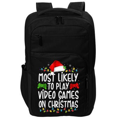 Most Likely To Play Video Games On Christmas Gamer Lovers Impact Tech Backpack