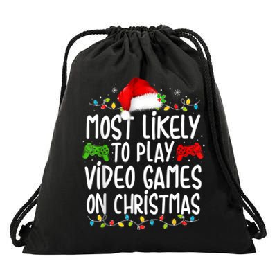 Most Likely To Play Video Games On Christmas Gamer Lovers Drawstring Bag