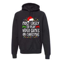 Most Likely To Play Video Games On Christmas Gamer Lovers Premium Hoodie