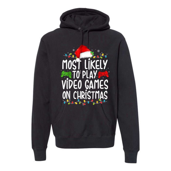 Most Likely To Play Video Games On Christmas Gamer Lovers Premium Hoodie