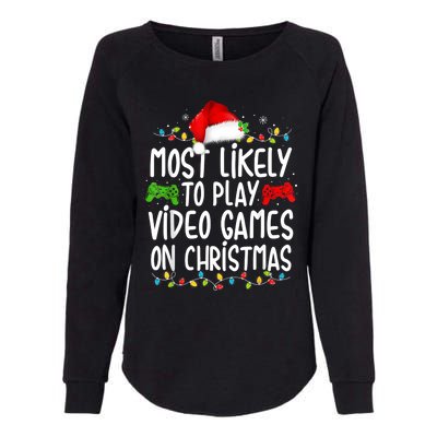 Most Likely To Play Video Games On Christmas Gamer Lovers Womens California Wash Sweatshirt