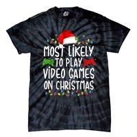 Most Likely To Play Video Games On Christmas Gamer Lovers Tie-Dye T-Shirt