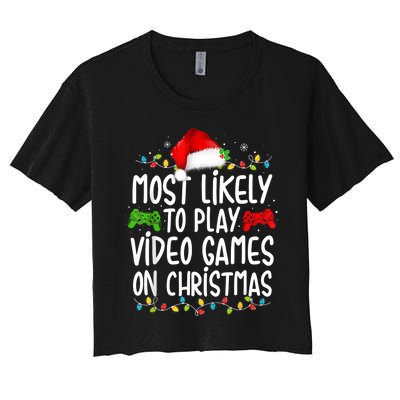 Most Likely To Play Video Games On Christmas Gamer Lovers Women's Crop Top Tee