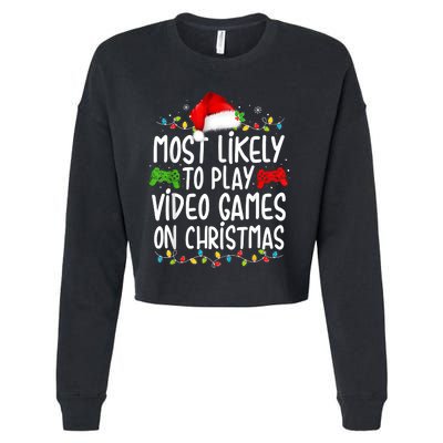 Most Likely To Play Video Games On Christmas Gamer Lovers Cropped Pullover Crew