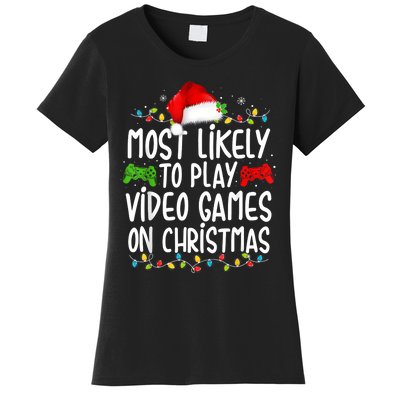 Most Likely To Play Video Games On Christmas Gamer Lovers Women's T-Shirt