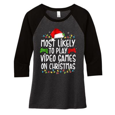 Most Likely To Play Video Games On Christmas Gamer Lovers Women's Tri-Blend 3/4-Sleeve Raglan Shirt