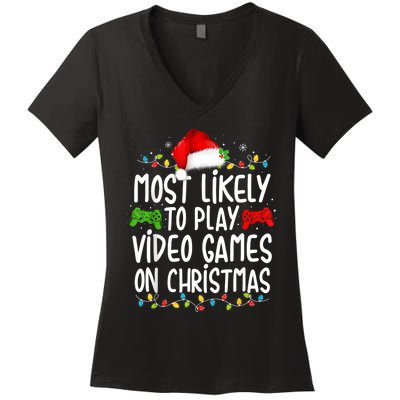 Most Likely To Play Video Games On Christmas Gamer Lovers Women's V-Neck T-Shirt