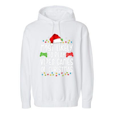 Most Likely To Play Video Games On Christmas Gamer Lovers Garment-Dyed Fleece Hoodie