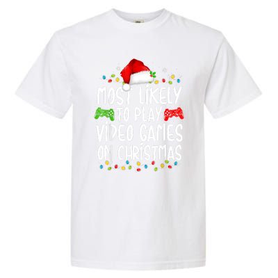 Most Likely To Play Video Games On Christmas Gamer Lovers Garment-Dyed Heavyweight T-Shirt