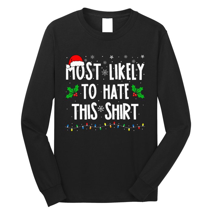 Most Likely To Hate This Family Matching Christmas Long Sleeve Shirt