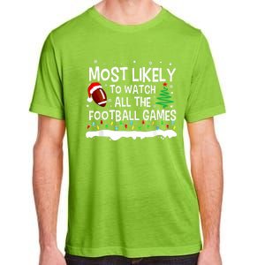 Most Likely To Watch All Football Games Christmas Adult ChromaSoft Performance T-Shirt