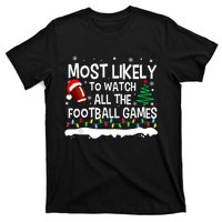 Most Likely To Watch All Football Games Christmas T-Shirt