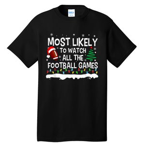 Most Likely To Watch All Football Games Christmas Tall T-Shirt