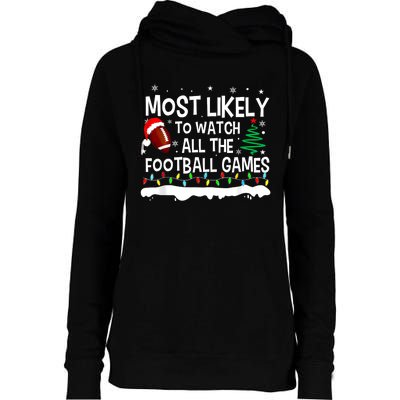 Most Likely To Watch All Football Games Christmas Womens Funnel Neck Pullover Hood