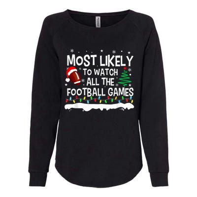 Most Likely To Watch All Football Games Christmas Womens California Wash Sweatshirt