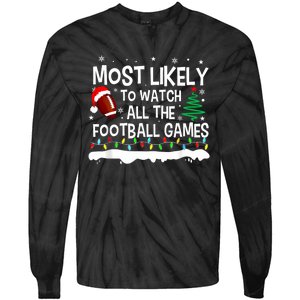 Most Likely To Watch All Football Games Christmas Tie-Dye Long Sleeve Shirt