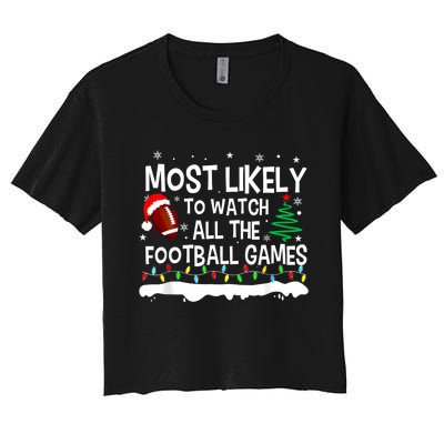 Most Likely To Watch All Football Games Christmas Women's Crop Top Tee