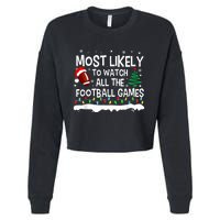 Most Likely To Watch All Football Games Christmas Cropped Pullover Crew