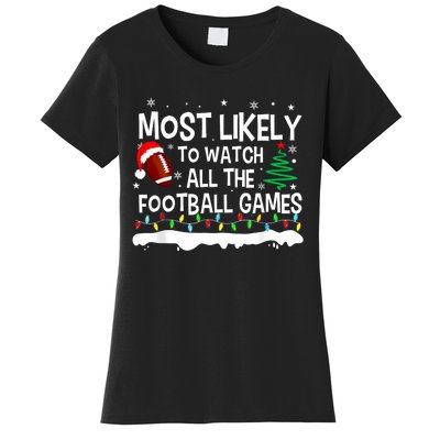 Most Likely To Watch All Football Games Christmas Women's T-Shirt