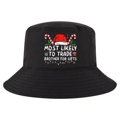 Most Likely To Trade Brother For Gifts Family Christmas Cool Comfort Performance Bucket Hat