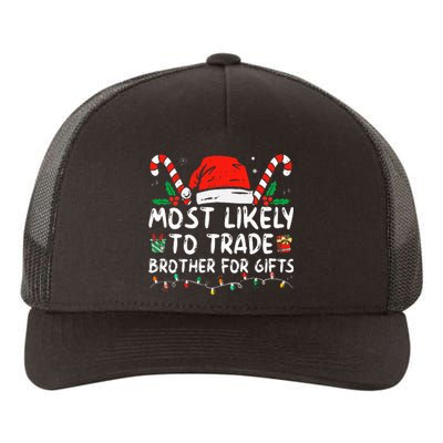 Most Likely To Trade Brother For Gifts Family Christmas Yupoong Adult 5-Panel Trucker Hat