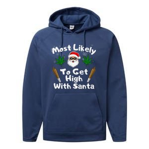 Most Likely To Get High With Santa Christmas Weed Performance Fleece Hoodie