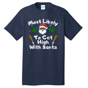 Most Likely To Get High With Santa Christmas Weed Tall T-Shirt