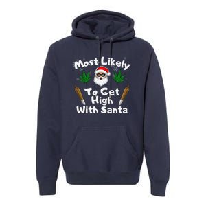 Most Likely To Get High With Santa Christmas Weed Premium Hoodie