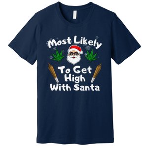 Most Likely To Get High With Santa Christmas Weed Premium T-Shirt