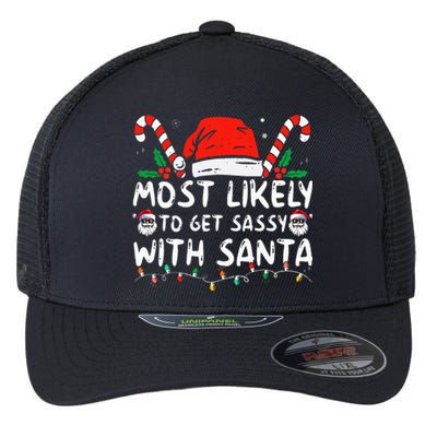 Most Likely To Get Sassy With Santa Christmas Matching Flexfit Unipanel Trucker Cap