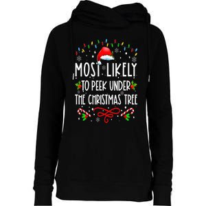 Most Likely To Peek Under The Christmas tree Family Xma Womens Funnel Neck Pullover Hood