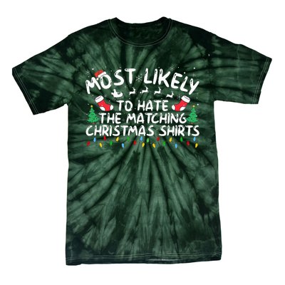 Most Likely To Hate The Matching Christmas  Tie-Dye T-Shirt