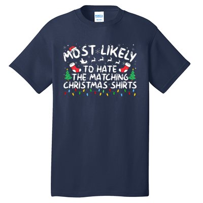 Most Likely To Hate The Matching Christmas  Tall T-Shirt