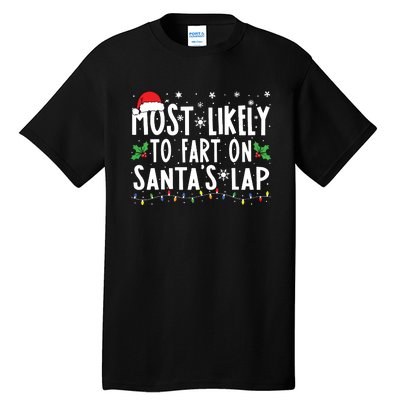 Most Likely To Fart On Santas Lap Family Matching Christmas Tall T-Shirt