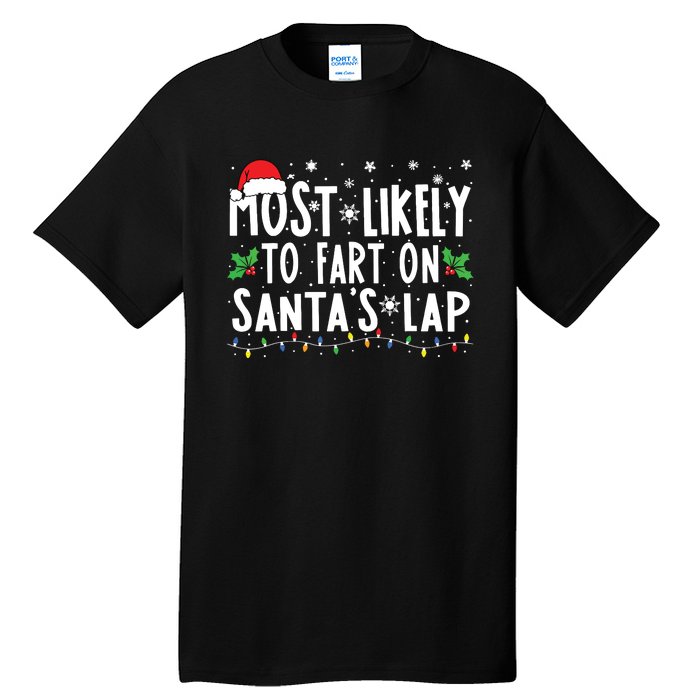 Most Likely To Fart On Santas Lap Family Matching Christmas Tall T-Shirt