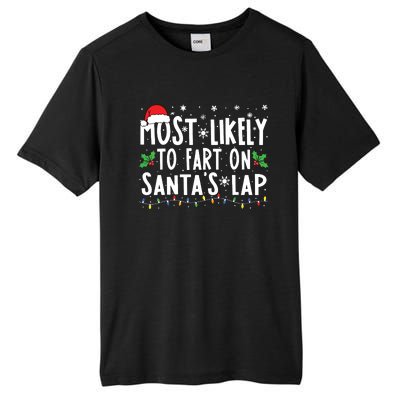 Most Likely To Fart On Santas Lap Family Matching Christmas Tall Fusion ChromaSoft Performance T-Shirt