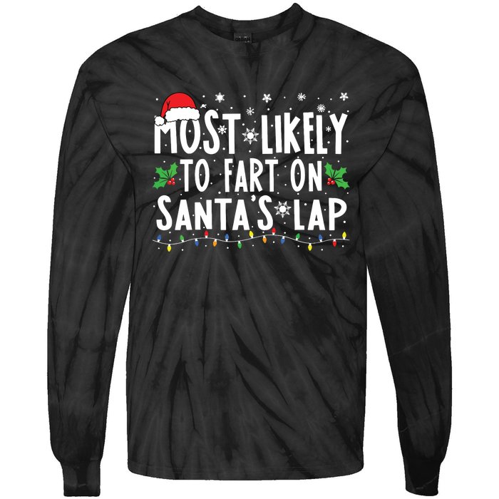 Most Likely To Fart On Santas Lap Family Matching Christmas Tie-Dye Long Sleeve Shirt